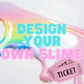Slime Designing Workshop Ticket